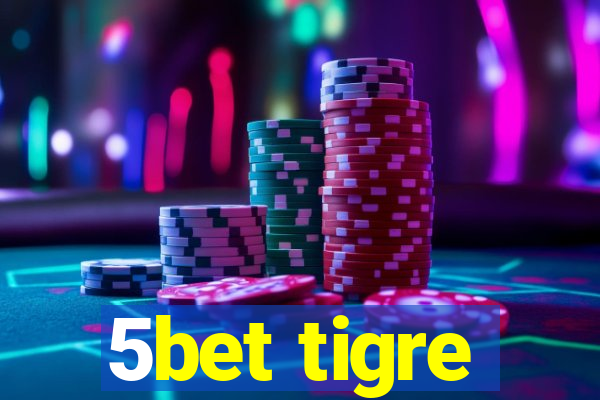 5bet tigre